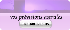 Vos prévisions astrales